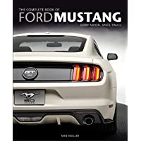 The Complete Book of Ford Mustang: Every Model Since 1964 1-2